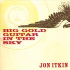 Jon Itkin - Big Gold Guitar in the Sky