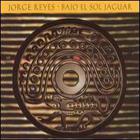 Jorge Reyes - Bajo El Sol Jaguar