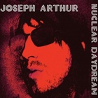 Joseph Arthur - Nuclear Daydream