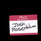 Hello, My Name Is Josh Rosenblum