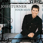 Josh Turner - Your Man