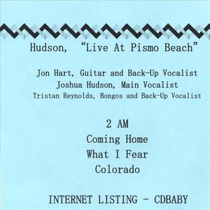 Hudson, Live at Pismo Beach
