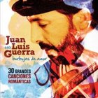 Juan Luis Guerra - Burbujas De Amor 30 Grandes Canciones CD1