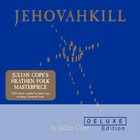 Julian Cope - Jehovakill (Deluxe Edition) CD1