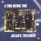Julian's Treatment - A Time Before This... Plus