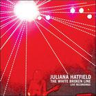 Juliana Hatfield - The White Broken Line (Live Recordings)