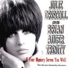 Julie Driscoll, Brian Auger & The Trinity - If Your Memory Serves You Well