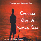 K. Sean Buvala - Calling Out a Rising Sun: Stories for Teenage Guys