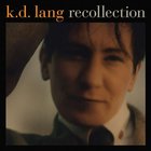 K.D. Lang - Recollection CD1