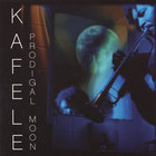 Kafele - Prodigal Moon
