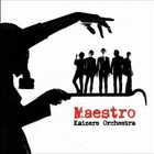 Kaizers Orchestra - Maestro