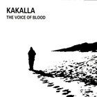 Kakalla - The Voice of Blood