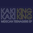 Kaki King - Mexican Teenagers (EP)