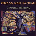 Kali Z. Fasteau - Sensual Hearing