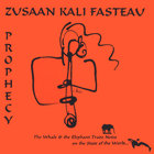Kali Z. Fasteau - Prophecy: The Whale & the Elephant Trade Notes on the State of the World