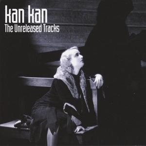 Kan Kan The Unreleased Tracks