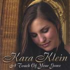 Kara Klein - A Touch of Your Grace