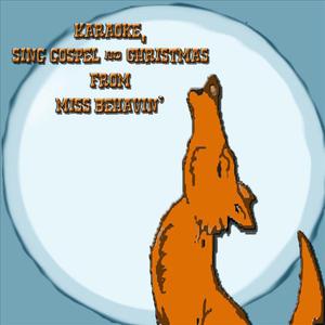 Karaoke Sing Gospel and Christmas from Miss Behavin'
