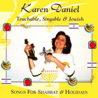 Karen Daniel - Teachable, Singable and Jewish: Songs for Shabbat and Holidays