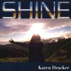Karen Drucker - Shine