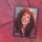 Karen Drucker - All About Love