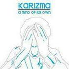 Karizma - A Mind Of It´s Own