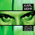 Karl Mohr - Tools For The Analog Revolution