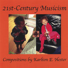 Karlton Hester - 21st-Century Musicism - Compositions by Karlton E. Hester