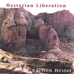 Hesterian Liberation - Karlton Hester and Hesterian Musicism