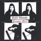 Kate Moody - Grateful Heart