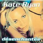 Kate Ryan - Desenchantee (Single)