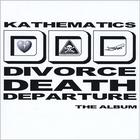 Kathematics - Divorce Death Departure