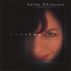 Kathy Chiavola - Somehow