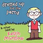 Keith Munslow - Dressed Up For The Party