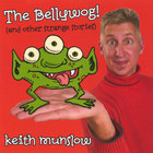 Keith Munslow - The Bellywog!
