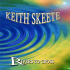 keith skeete - Rivers To Cross