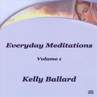 Kelly Ballard - Everyday Meditations, Vol I
