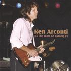 Ken Arconti - As the Years Go Passing By