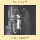 Ken Boynton - Fate Is My Buddy