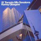 Kenny Glasgow - The Toronto Mix Sessions