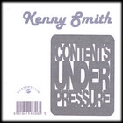 Kenny Smith - Contents Under Pressure