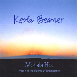 Mohala Hou - Music of the Hawaiian Renaissance