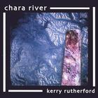 Kerry Rutherford - Chara River