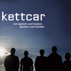 Kettcar - Von Spatzen Und Tauben, Dachern Und Handen