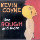 Kevin Coyne - Live Rough And More
