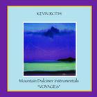 Kevin Roth - Mountain Dulcimer Instrumentals (VOYAGES)