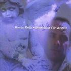 Kevin Roth - Searching For Angels