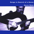 Kevin Slick - Songs in Search of a Home