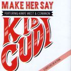 Kid Cudi - Make Her Say (feat. Kanye West, Common) (CDS)