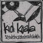 Kid Koala - Scratchcratchratchatch